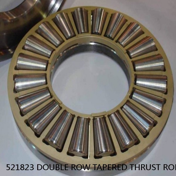 521823 DOUBLE ROW TAPERED THRUST ROLLER BEARINGS