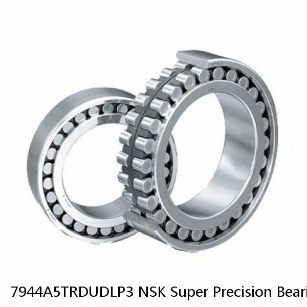 7944A5TRDUDLP3 NSK Super Precision Bearings