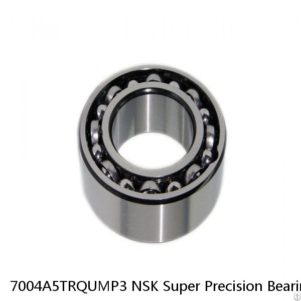 7004A5TRQUMP3 NSK Super Precision Bearings