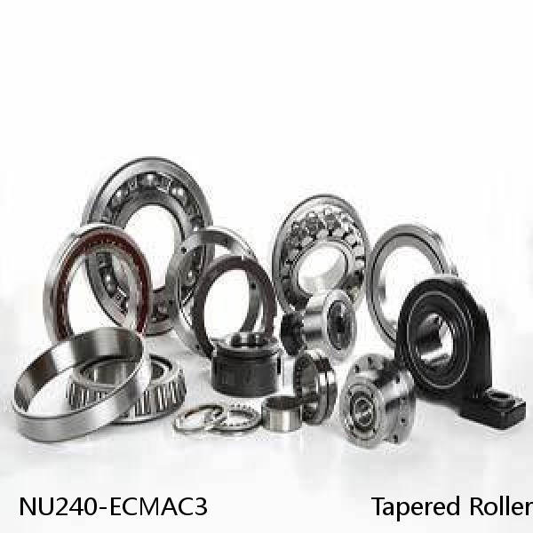 NU240-ECMAC3                       Tapered Roller Bearing Assemblies