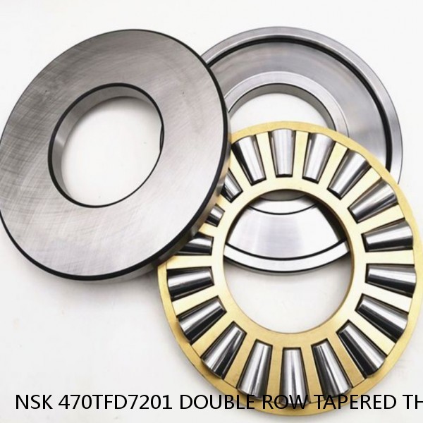 NSK 470TFD7201 DOUBLE ROW TAPERED THRUST ROLLER BEARINGS