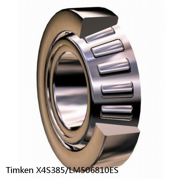 X4S385/LM506810ES Timken Tapered Roller Bearings